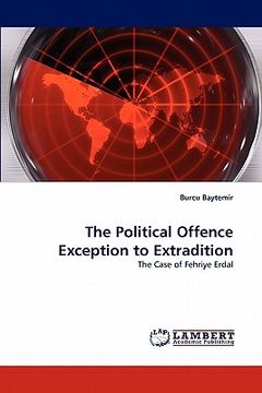 portada the political offence exception to extradition (en Inglés)