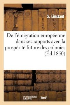 portada de l'Émigration Européenne Dans Ses Rapports Avec La Prospérité Future Des Colonies (en Francés)