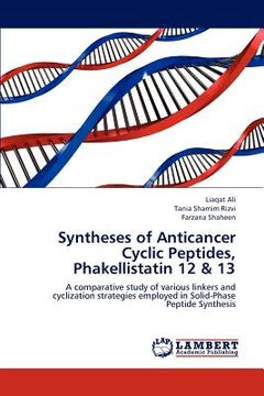 portada syntheses of anticancer cyclic peptides, phakellistatin 12 & 13 (en Inglés)