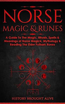 portada Norse Magic & Runes: A Guide to the Magic, Rituals, Spells & Meanings of Norse Magick, Mythology & Reading the Elder Futhark Runes (en Inglés)