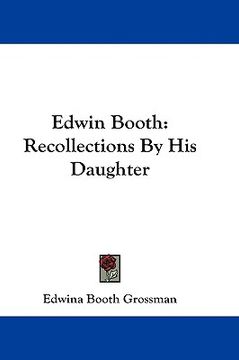 portada edwin booth: recollections by his daughter (en Inglés)