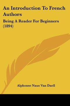 portada an introduction to french authors: being a reader for beginners (1894) (en Inglés)