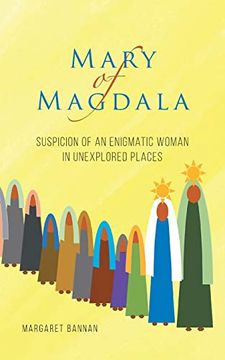 portada Mary of Magdala: Suspicion of an Enigmatic Woman in Unexplored Places (en Inglés)