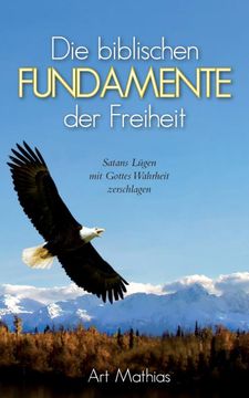 portada Die Biblischen Fundamente der Freiheit (en Alemán)