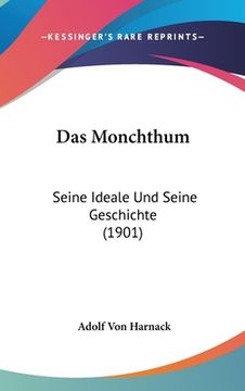 portada Das Monchthum: Seine Ideale Und Seine Geschichte (1901) (en Alemán)