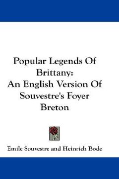 portada popular legends of brittany: an english version of souvestre's foyer breton (en Inglés)