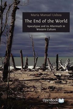 portada the end of the world: apocalypse and its aftermath in western culture