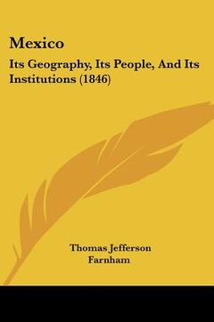 portada mexico: its geography, its people, and its institutions (1846)