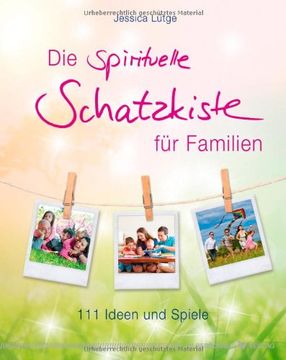 portada Die spirituelle Schatzkiste für Familien: 111 Ideen und Spiele (en Alemán)