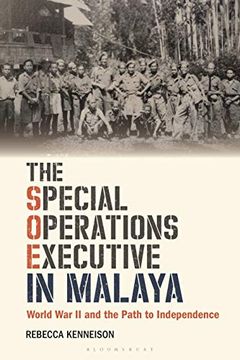 portada The Special Operations Executive in Malaya: World war ii and the Path to Independence (International Library of war Studies) (en Inglés)