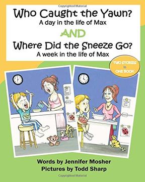 portada Who Caught the Yawn? And Where did the Sneeze Go? Two Stories From the Life of max (en Inglés)
