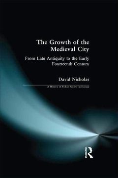 portada The Growth of the Medieval City: From Late Antiquity to the Early Fourteenth Century (en Inglés)