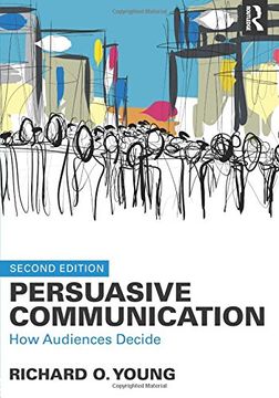 portada Persuasive Communication: How Audiences Decide