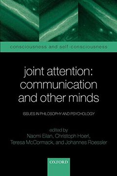 portada Joint Attention: Communication and Other Minds: Issues in Philosophy and Psychology (Consciousness & Self-Consciousness Series) (in English)