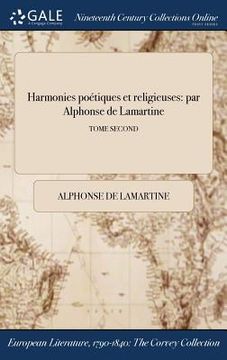 portada Harmonies poétiques et religieuses: par Alphonse de Lamartine; TOME SECOND (en Francés)