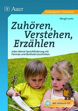 portada Zuhören, Verstehen, Erzählen: Jeden Monat Sprachförderung mit Florinda- und Berthold-Geschichten (in German)