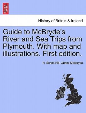 portada guide to mcbryde's river and sea trips from plymouth. with map and illustrations. first edition. (en Inglés)