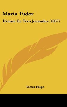 portada Maria Tudor: Drama en Tres Jornadas (1837) (in Spanish)