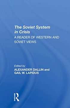 portada The Soviet System in Crisis: A Reader of Western and Soviet Views (en Inglés)