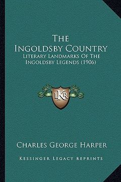 portada the ingoldsby country: literary landmarks of the ingoldsby legends (1906) (in English)
