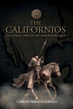 portada The Californios: The Heroic Deed Of The Sonoran Basques