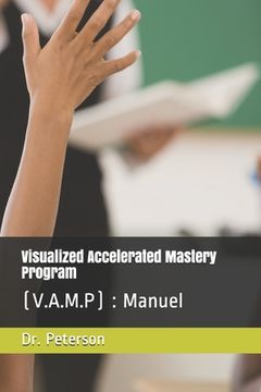 portada Visualized Accelerated Mastery Program: (V.A.M.P): Manuel (en Inglés)