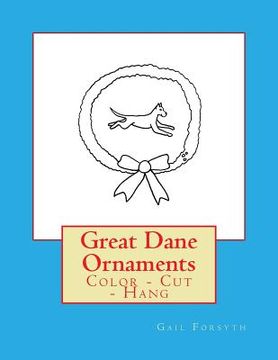 portada Great Dane Ornaments: Color - Cut - Hang (en Inglés)