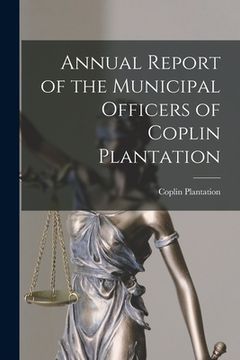 portada Annual Report of the Municipal Officers of Coplin Plantation (en Inglés)