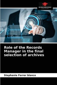 portada Role of the Records Manager in the final selection of archives (en Inglés)