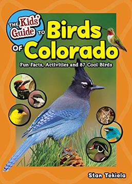 portada The Kids'Guide to Birds of Colorado: Fun Facts, Activities and 87 Cool Birds (Birding Children'S Books) (en Inglés)