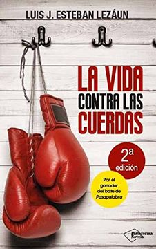 La Vida Contra Las Cuerdas (ficcion) (in Spanish)