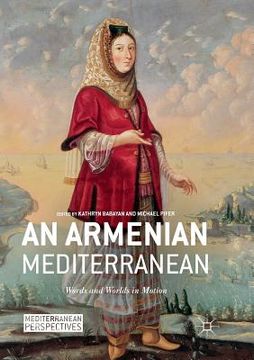 portada An Armenian Mediterranean: Words and Worlds in Motion (in English)
