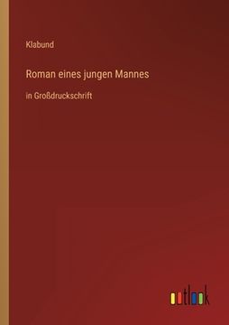 portada Roman eines jungen Mannes: in Großdruckschrift (in German)
