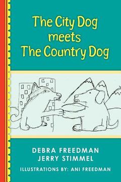 portada the city dog meets the country dog (en Inglés)