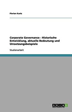 portada Corporate Governance - Historische Entwicklung, Aktuelle Bedeutung und Umsetzungsbeispiele (en Alemán)
