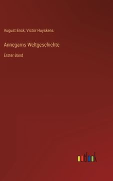 portada Annegarns Weltgeschichte: Erster Band (en Alemán)