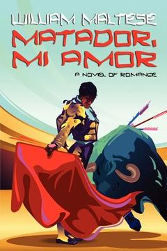 portada matador, mi amor: a novel of romance (en Inglés)
