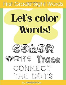 portada First Grade Sight Words: Let's Color Words! Trace, write, connect the dots and learn to spell! 8.5 x 11 size, 100 pages!