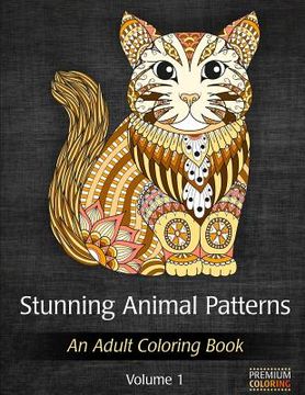 portada Stunning Animal Patterns: An Adult Coloring Book for Stress Relief and Relaxation