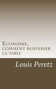portada Economie, comment renverser la table: re-occupy "wall street" ? (en Francés)