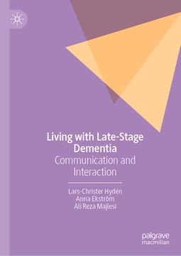portada Living with Late-Stage Dementia: Communication, Support, and Interaction