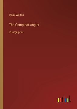 portada The Compleat Angler: in large print (en Inglés)