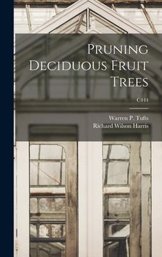 portada Pruning Deciduous Fruit Trees; C444