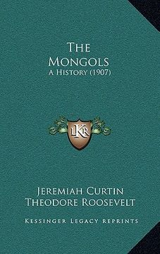portada the mongols: a history (1907) (en Inglés)