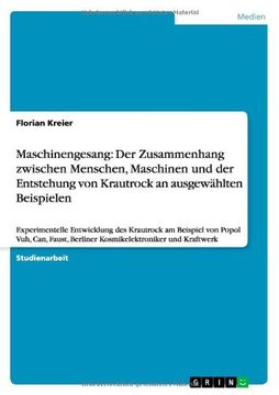 portada Maschinengesang: Der Zusammenhang zwischen Menschen, Maschinen  und der Entstehung von Krautrock an ausgewählten Beispielen (German Edition)
