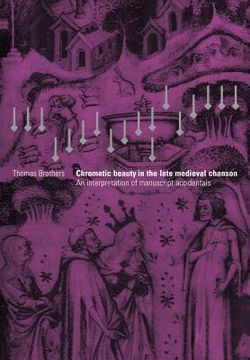 portada Chromatic Beauty in the Late Medieval Chanson: An Interpretation of Manuscript Accidentals (in English)
