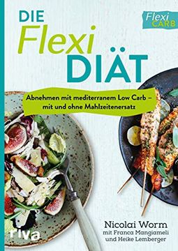 portada Die Flexi-Diät: Abnehmen mit Mediterranem low Carb? Mit und Ohne Mahlzeitenersatz (en Alemán)