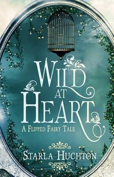 portada Wild at Heart: A Flipped Fairy Tale (en Inglés)