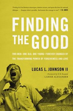 portada Finding the Good: Two Men - One Old, One Young - Forever Changed by the Transforming Power of Forgiveness and Love (in English)