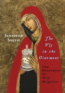 portada The Fly in the Ointment: The Mysteries of Mary Magdalene (en Inglés)